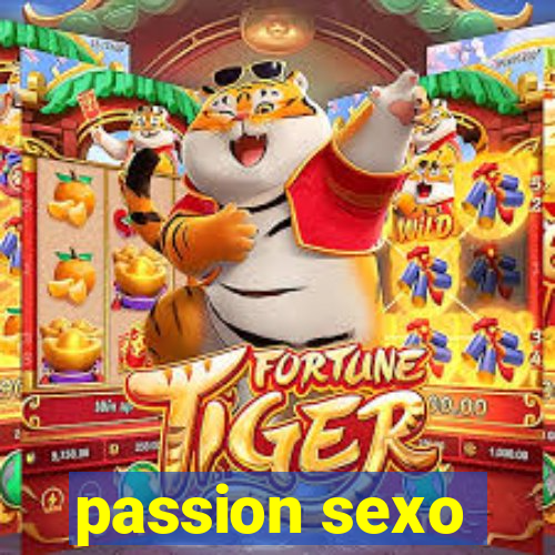 passion sexo